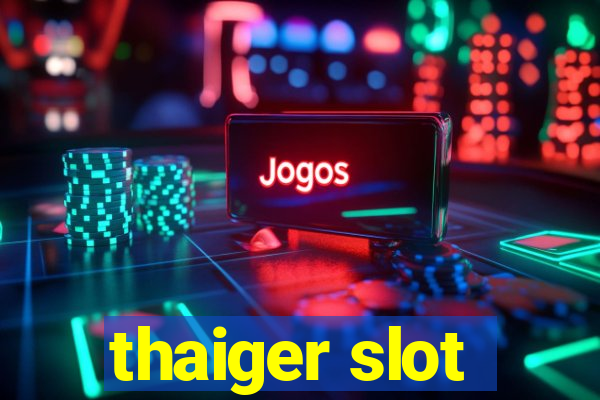 thaiger slot