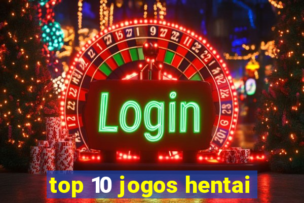 top 10 jogos hentai