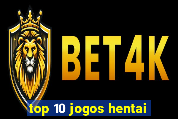 top 10 jogos hentai