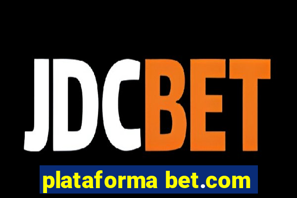 plataforma bet.com