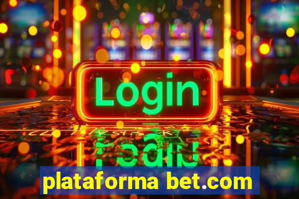 plataforma bet.com