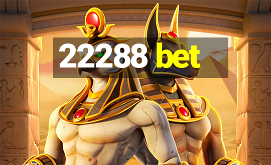 22288 bet