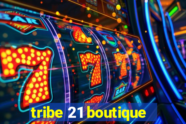 tribe 21 boutique