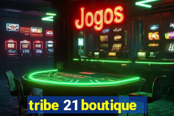 tribe 21 boutique