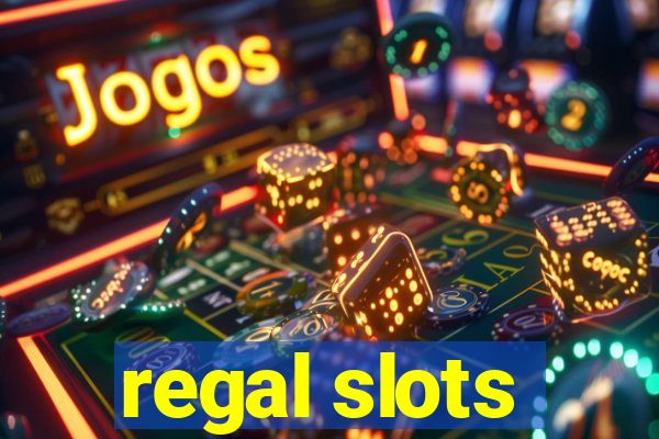 regal slots