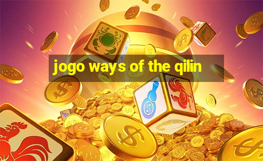 jogo ways of the qilin