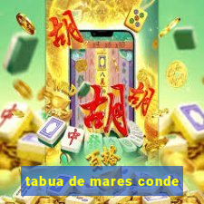 tabua de mares conde