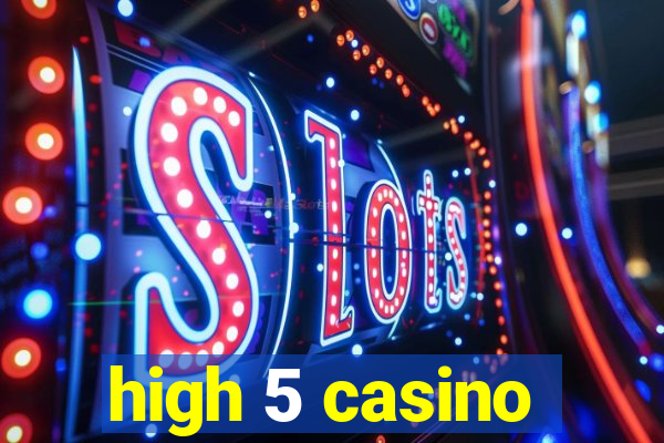 high 5 casino