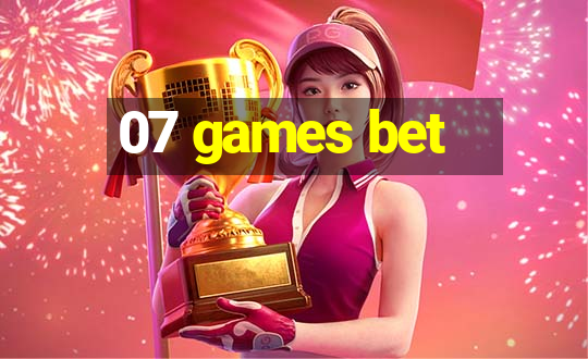 07 games bet