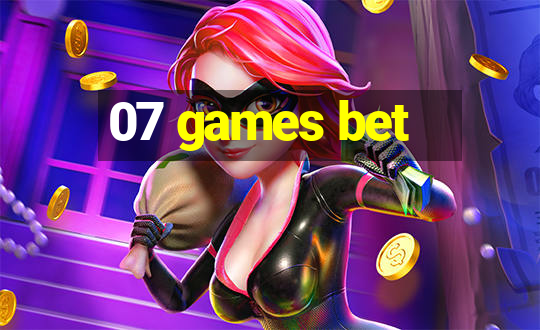 07 games bet