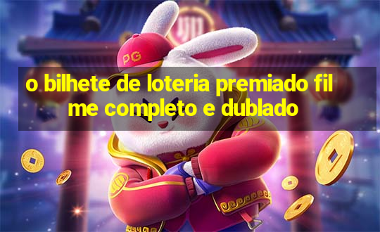 o bilhete de loteria premiado filme completo e dublado