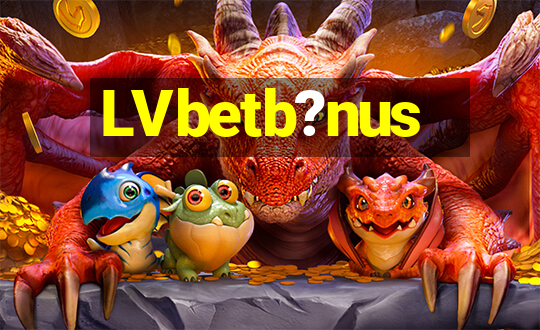 LVbetb?nus