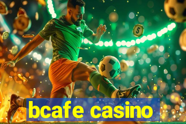 bcafe casino