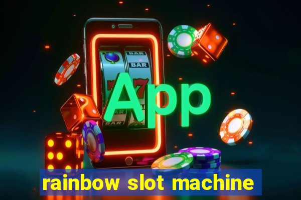 rainbow slot machine