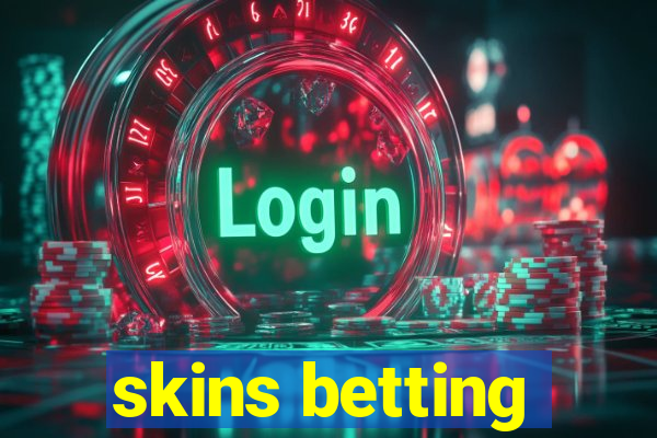 skins betting