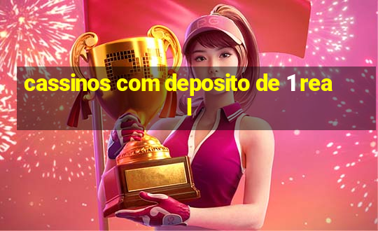 cassinos com deposito de 1 real