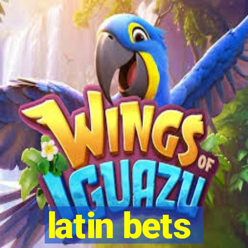 latin bets