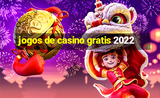 jogos de casino gratis 2022