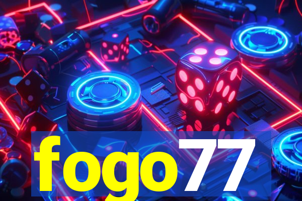 fogo77