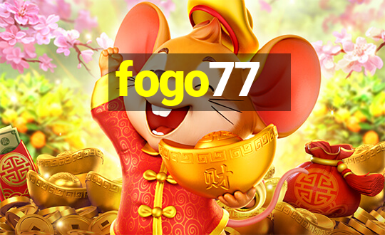 fogo77