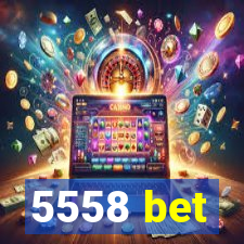 5558 bet