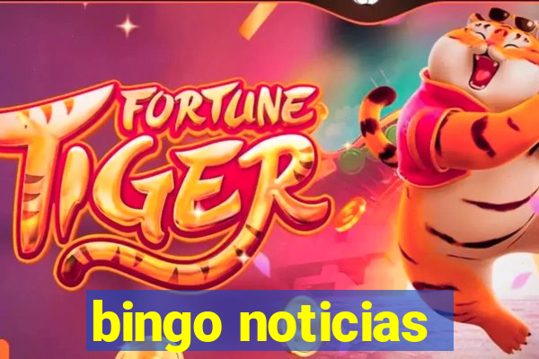 bingo noticias