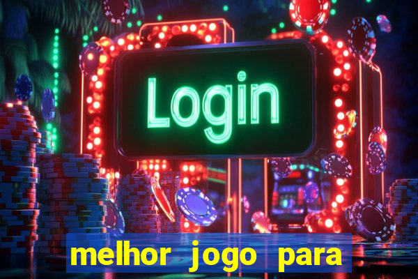 melhor jogo para se ganhar dinheiro