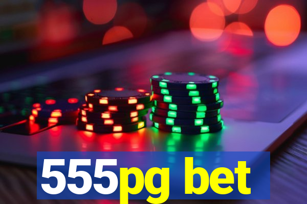 555pg bet