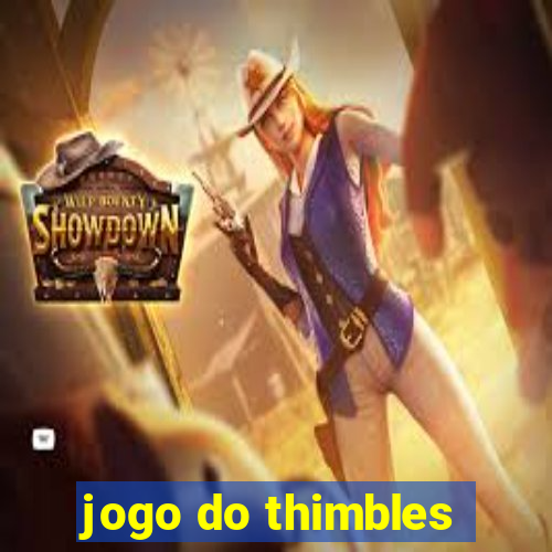 jogo do thimbles