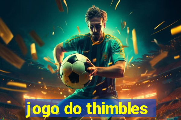 jogo do thimbles