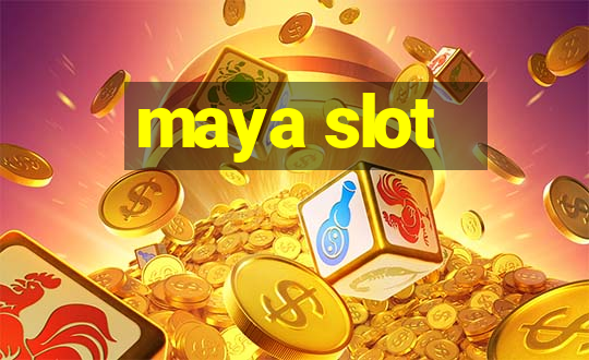 maya slot