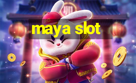 maya slot