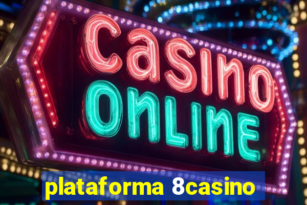 plataforma 8casino