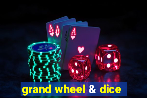 grand wheel & dice