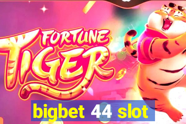 bigbet 44 slot