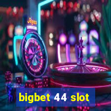 bigbet 44 slot