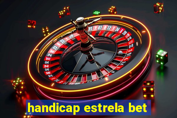 handicap estrela bet