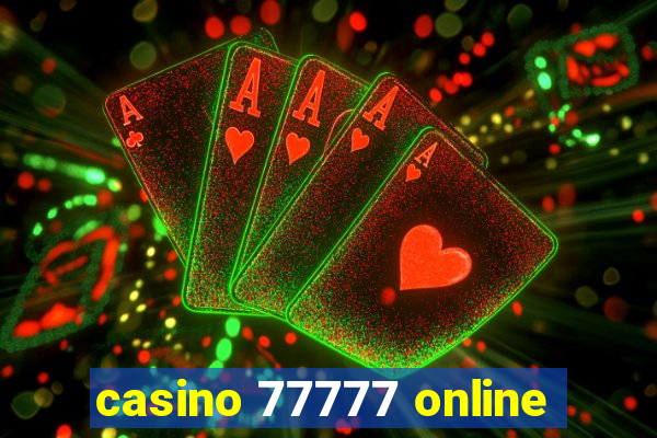 casino 77777 online