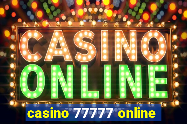 casino 77777 online