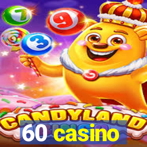 60 casino