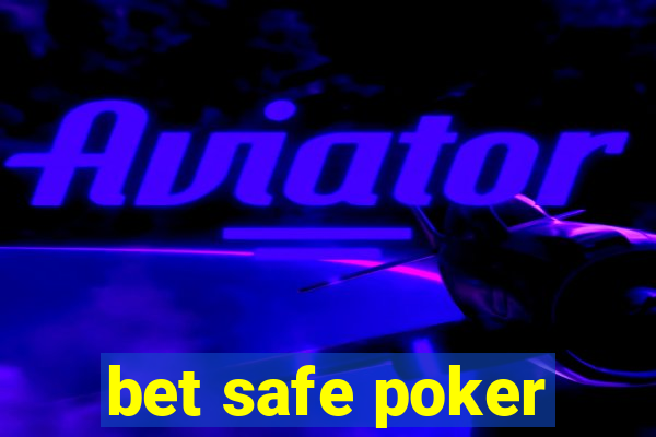 bet safe poker