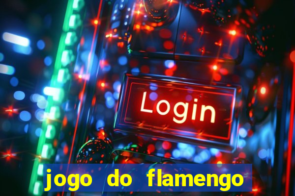 jogo do flamengo que horário