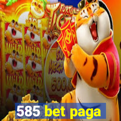 585 bet paga