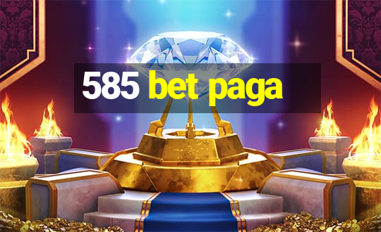 585 bet paga