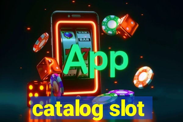 catalog slot