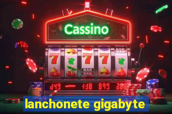 lanchonete gigabyte