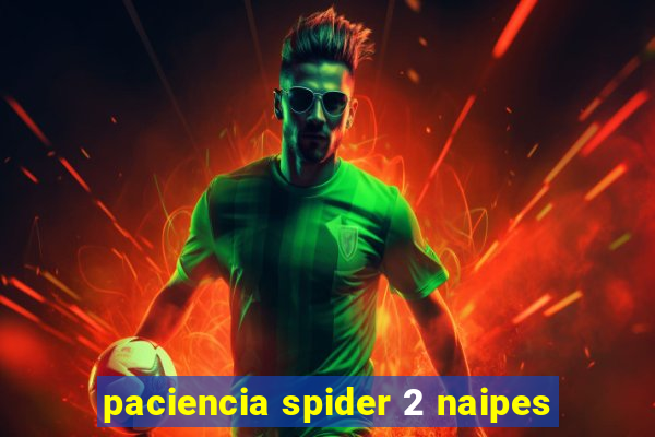 paciencia spider 2 naipes