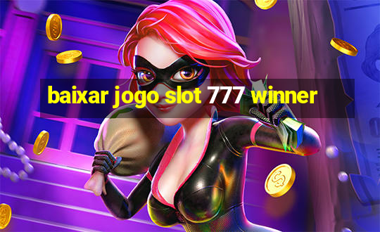 baixar jogo slot 777 winner