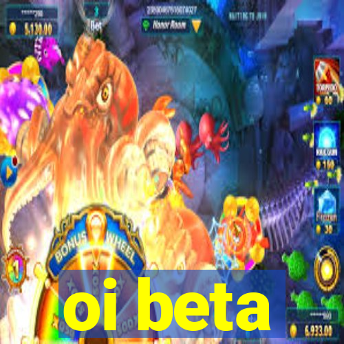 oi beta