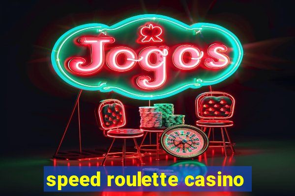 speed roulette casino